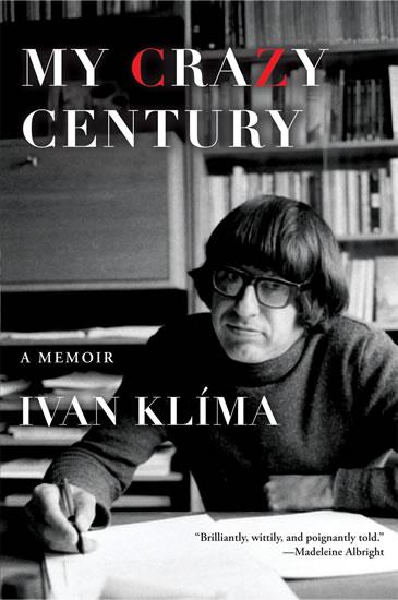 Kniha: My Crazy Century - A Memoir - Klíma Ivan