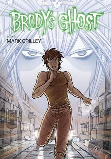 Kniha: Brody´s Ghost: Volume 5 - Crilley Mark