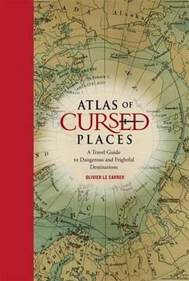 Kniha: Atlas of Cursed Places - Le Carrer Olivier