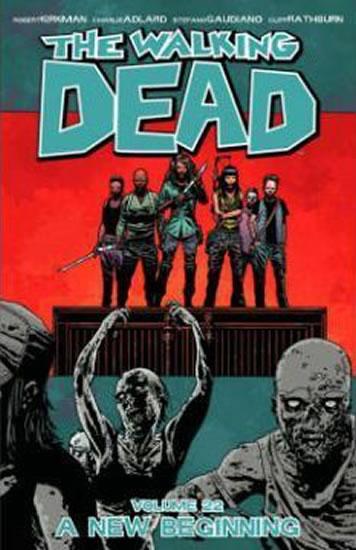 Kniha: The Walking Dead: A New Beginning Volume 22 - Kirkman Robert