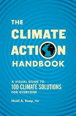 Kniha: The Climate Action Handbook: A Visual Guide to 100 Climate Solutions for Everyone - Roop Heidi