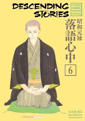 Kniha: Descending Stories: Showa Genroku Rakugo Shinju 6 - Kumota Haruko