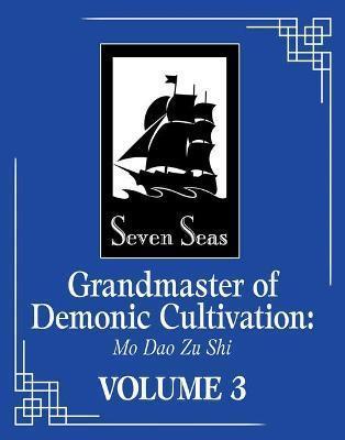 Kniha: Grandmaster of Demonic Cultivation 3: Mo Dao Zu Shi - Xiu Mo Xiang Tong