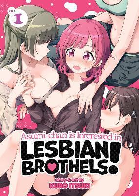 Kniha: Asumi-chan is Interested in Lesbian Brothels! 1 - Itsuki Kuro