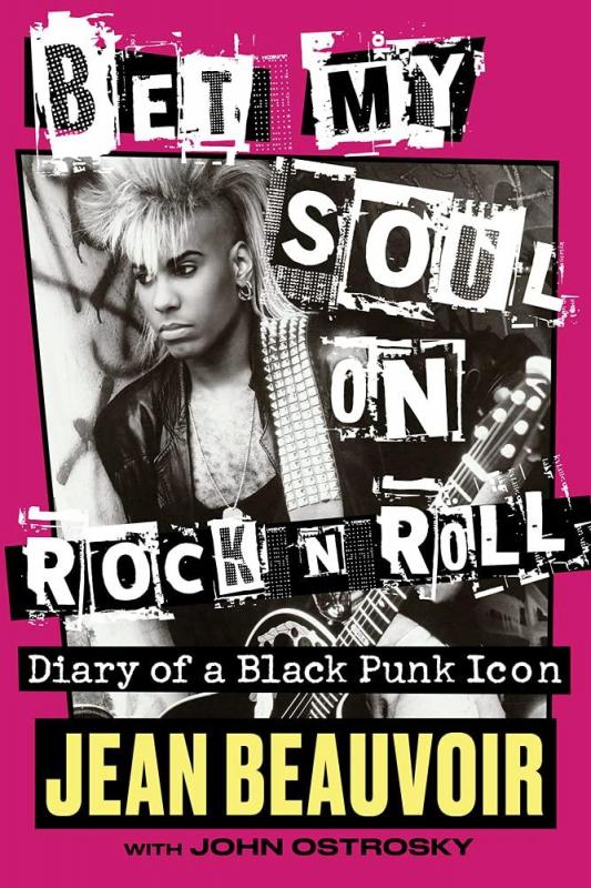 Kniha: Bet My Soul on Rock ´n´ Roll: Diary of a Black Punk Icon - Beauvoir Jean