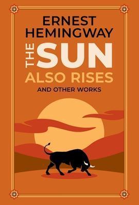 Kniha: The Sun Also Rises and Other Works - Hemingway Ernest