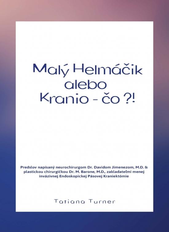 Kniha: Malý Helmáčik alebo Kranio – čo?! - Turner Tatiana