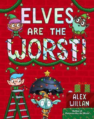 Kniha: Elves Are the Worst! - Willan Alex