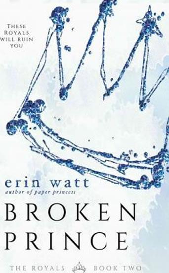 Kniha: Broken Prince (The Royals - Book 2)  - Watt Erin