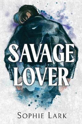 Kniha: Savage Lover - Lark Sophie