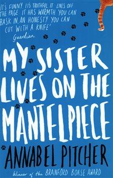 Kniha: My Sister Lives on the Mantelpiece - Pitcherová, Annabel