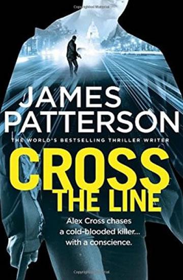 Kniha: Cross The Line: (Alex Cross 24) - Patterson James