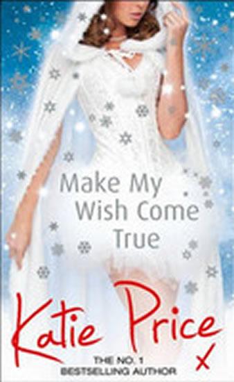 Kniha: Make My Wish Come True - Price Katie