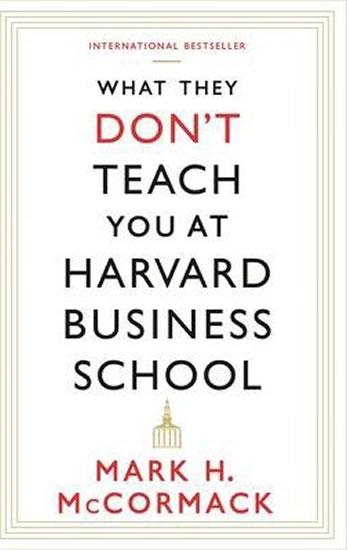 Kniha: What They Don´t Teach You at Harvard Business School - McCormack Mark H.