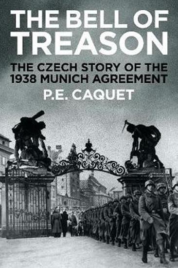 Kniha: The Bell of Treason : The 1938 Munich Agreement in Czechoslovakia - Caquet P.E.