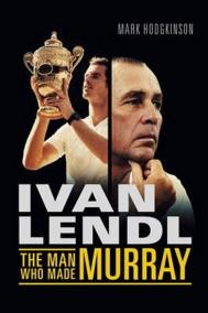 Ivan Lendl - The Man Who Made Murray