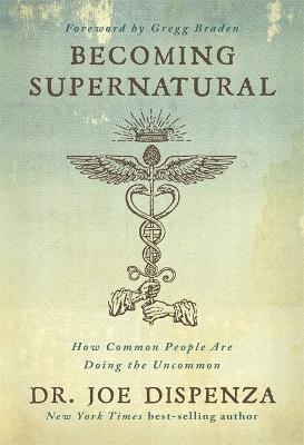 Kniha: Becoming Supernatural - Dispenza Joe