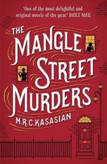 Kniha: The Mangle Street Murders (The Gower Street Detective series, Book 1) - Kasasian M.R.C.