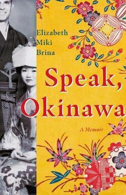 Kniha: Speak, Okinawa: A Memoir - Brina Miki Elizabeth