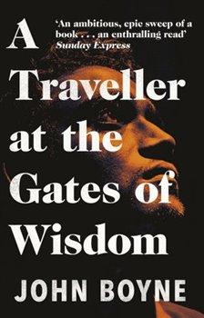 Kniha: A Traveller at the Gates of Wisdom - Boyne, John