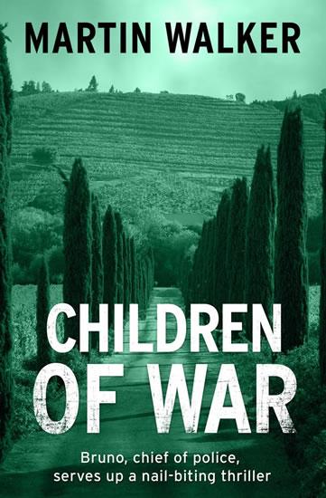 Kniha: Children of War (A Bruno Courreges Investigation) - Walker Martin