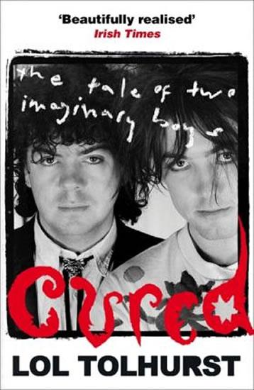 Kniha: Cured : The Tale of Two Imaginary Boys - Tolhurst Lol