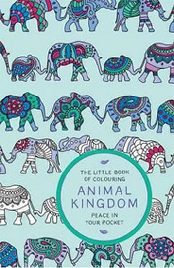 Kniha: The Little Book of Colouring Animal Kingdom - Peace in Your Pocket - Anderson Amber