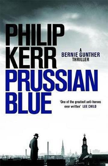 Kniha: Prussian Blue : Bernie Gunther Thriller - Kerr Philip
