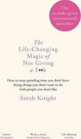The Life-Changing Magic of Not Giving a