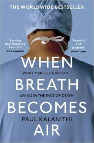 Kniha: When Breath Becomes Air - Kalanithi Paul