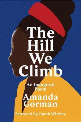 Kniha: The Hill We Climb: An Inaugural Poem - Gorman Amanda