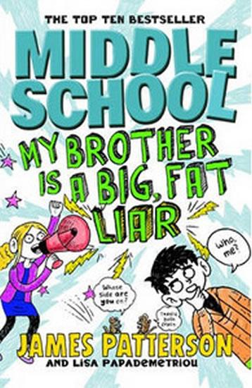 Kniha: Middle School - My Brother Is a Big, Fat Liar - Patterson James