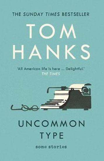 Kniha: Uncommon Type : Some Stories - Hanks Tom