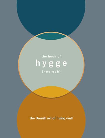 Kniha: The Book of Hygge - The Danish Art of Living Well - Thomsen Britsová Louisa