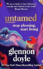 Untamed : Stop pleasing, start living