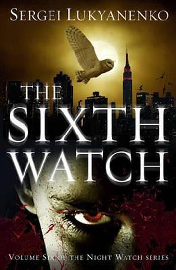 Kniha: The Sixth Watch - Lukjaněnko Sergej