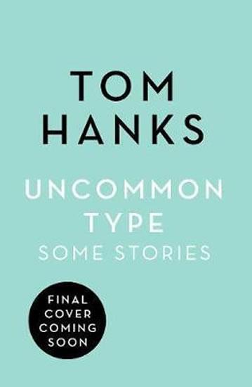 Kniha: Uncommon Type : Some Stories - Hanks Tom