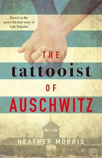 Kniha: The Tattooist of Auschwitz - Morris Heather