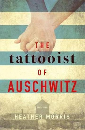 Kniha: The Tattooist of Auschwitz - Morris Heather