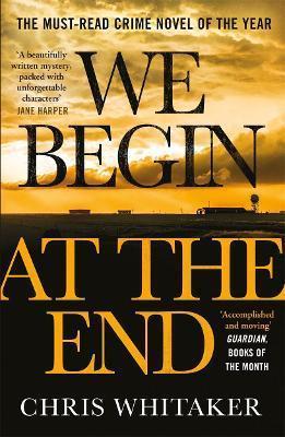 Kniha: We Begin at the End : A Guardian and Express Best Thriller of the Year - Whitaker Chris