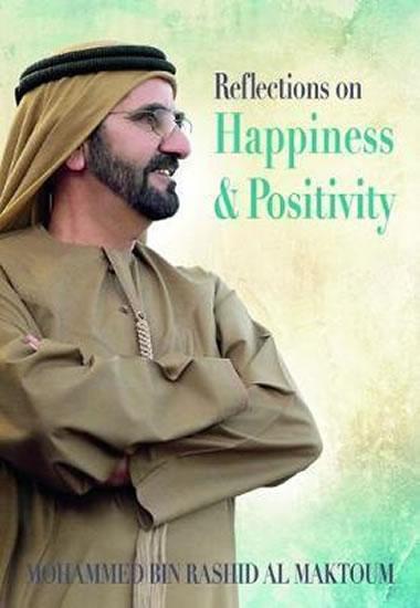 Kniha: Reflections on Happiness and Positivity - Al Maktoum Mohammed Bin Rashid