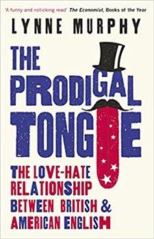 Kniha: The Prodigal Tongue: The Love-Hate Relationship Between British and American English - Murphy, Lynne