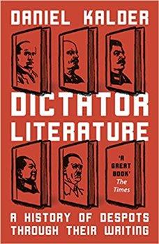 Kniha: Dictator Literature - Kalder, Daniel