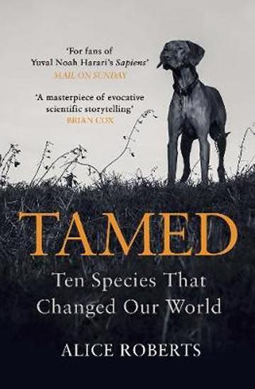 Kniha: Tamed: Ten Species that Changed our World - Robertsová Alice