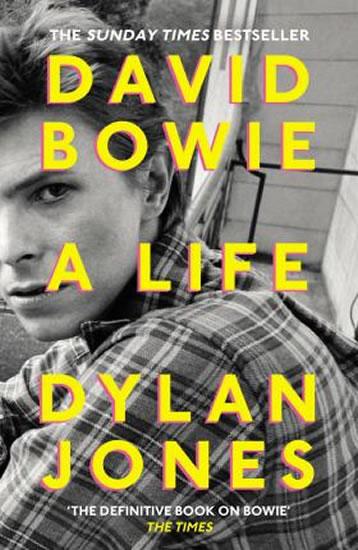 Kniha: David Bowie : A Life - Jones Dylan