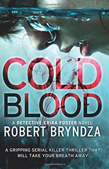 Kniha: Cold Blood : A Gripping Serial Killer Thriller That Will Take Your Breath Away - Bryndza Robert