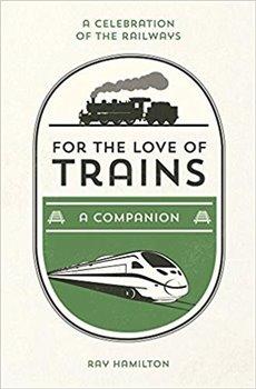 Kniha: For the Love of Trains - Hamilton, Ray