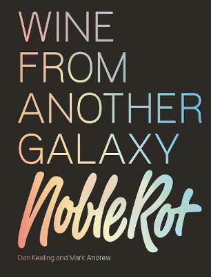 Kniha: The Noble Rot Book: Wine from Another Galaxy - Keeling Dan