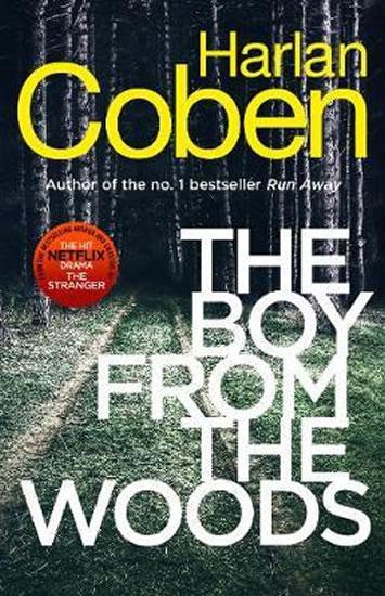 Kniha: The Boy from the Woods : New from the #1 bestselling creator of the hit Netflix series The Stranger - Coben Harlan