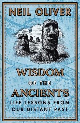 Kniha: Wisdom of the Ancients : Life lessons from our distant past - Neil Oliver